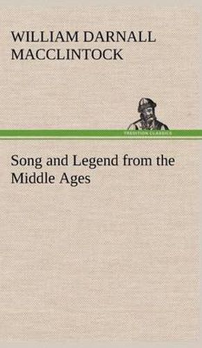 Song and Legend from the Middle Ages