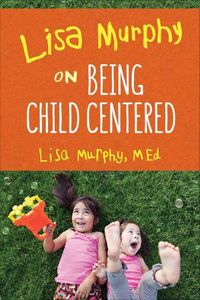 Cover image for Lisa Murphy on Being Child Centred
