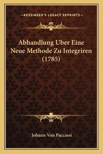 Cover image for Abhandlung Uber Eine Neue Methode Zu Integriren (1785)