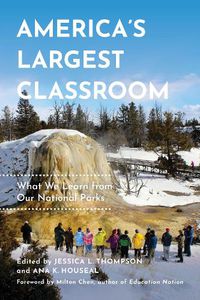 Cover image for America's Largest Classroom: What We Learn from Our National Parks