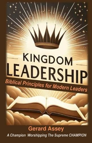 Cover image for Kingdom Leadership Biblical Principles for Modern Leaders