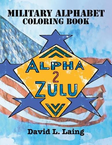 Cover image for Alpha 2 Zulu: Military Alphabet Coloring Book