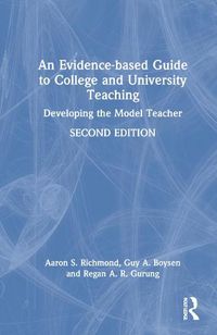 Cover image for An Evidence-based Guide to College and University Teaching: Developing the Model Teacher