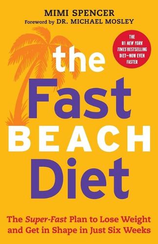 Fast Beach Diet: The Super-Fast Plan to Lose Weight and Get in Shape in Just Six Weeks