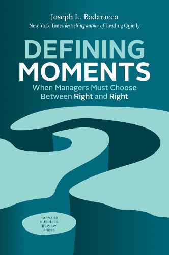 Cover image for Defining Moments: When Managers Must Choose Between Right and Right