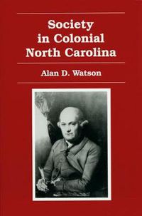 Cover image for Society in Colonial North Carolina