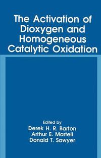 Cover image for The Activation of Dioxygen and Homogeneous Catalytic Oxidation