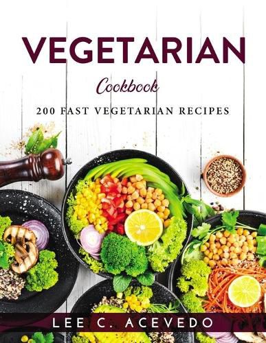 Cover image for Vegetarian Cookbook: 200 Fast Vegetarian Recipes