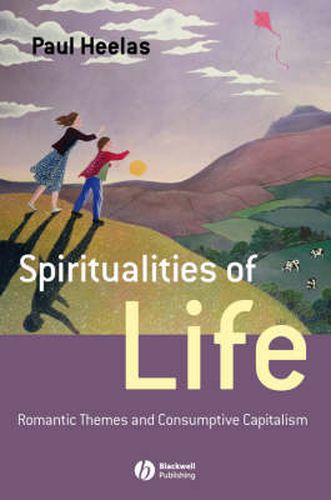 Cover image for Spiritualities of Life: New Age Romanticism and Consumptive Capitalism