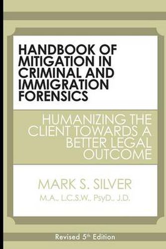 Cover image for Handbook of Mitigation in Criminal and Immigration Forensics: Humanizing the Client Towards a Better Legal Outcome