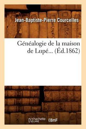 Genealogie de la Maison de Lupe (Ed.1862)