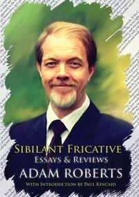 Cover image for Sibilant Fricative: Essays and Reviews