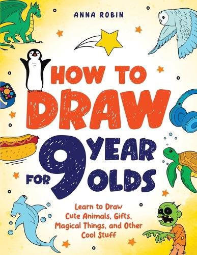 Cover image for How to Draw for 9 Year Olds
