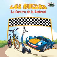 Cover image for Las Ruedas: La Carrera de la Amistad: The Wheels: The Friendship Race: Spanish Edition