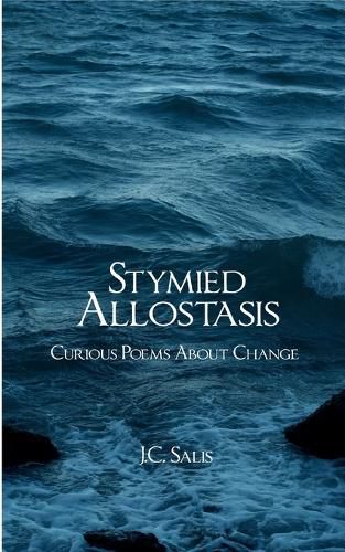 Cover image for Stymied Allostasis-Curious Poems About Change