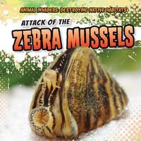 Cover image for Attack of the Zebra Mussels