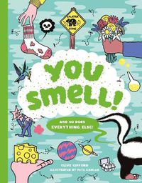 Cover image for You Smell! (And so does everything else)