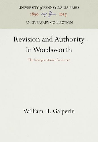 Cover image for Revision and Authority in Wordsworth: The Interpretation of a Career