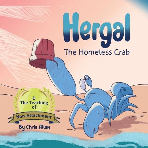 Cover image for Hergal the Homeless Crab & The Teaching of Non-Attachment