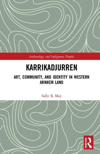 Cover image for Karrikadjurren: Art, Community, and Identity in Western Arnhem Land