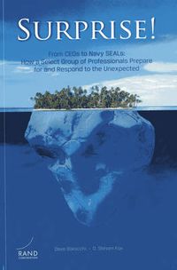 Cover image for Surprise! from Ceos to Navy Seals: How a Select Group of Professionals Prepare for and Respond to the Unexpected