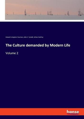 The Culture demanded by Modern Life: Volume 2