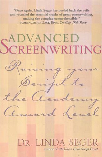 Advanced Screenwriting: Raising Your Script to the Academy Award Level
