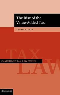 Cover image for The Rise of the Value-Added Tax