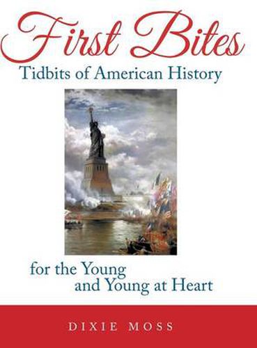 Cover image for First Bites: Tidbits of American History for the Young and Young at Heart