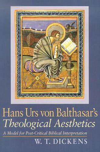 Cover image for Hans Urs  Von Balthasar's Theological Aesthetics: A Model for Post-critical Biblical Interpretation