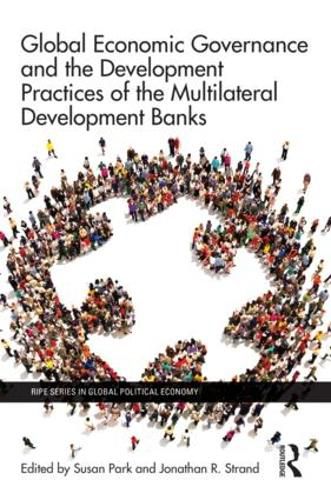 Cover image for Global Economic Governance and the Development Practices of the Multilateral Development Banks