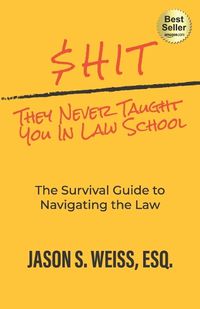 Cover image for $hit They Never Taught You in Law School