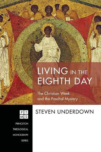 Cover image for Living in the Eighth Day: The Christian Week and the Paschal Mystery