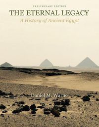 Cover image for The Eternal Legacy: A History of Ancient Egypt, Preliminary Edition