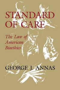 Cover image for Standard of Care: The Law of American Bioethics