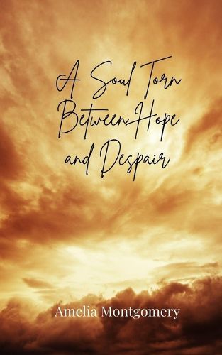 Cover image for A Soul Torn Between Hope and Despair