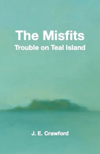 Cover image for The Misfits: Trouble on Teal Island