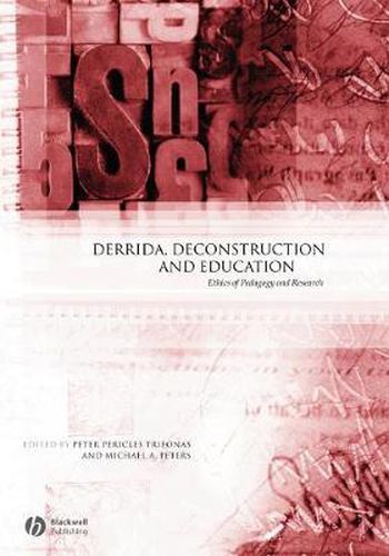 Cover image for Derrida, Deconstruction and Education: Ethics of Pedagogy and Research