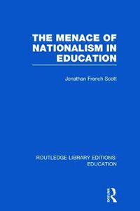 Cover image for The Menace of Nationalism in Education