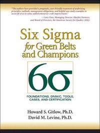 Cover image for Six Sigma for Green Belts and Champions: Foundations, DMAIC, Tools, Cases, and Certification