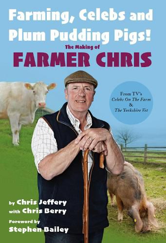 Farming, Celebs and Plum Pudding Pigs! The Making of Farmer Chris