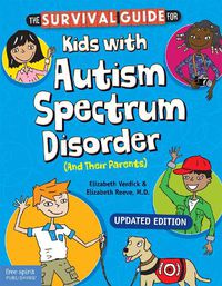 Cover image for The Survival Guide for Kids with Autism Spectrum Disorder (and Their Parents)