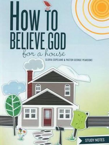 Cover image for How to Believe God for a House Study Notes