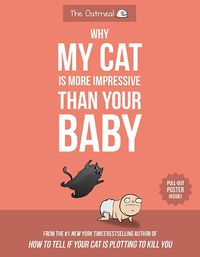 Cover image for Why My Cat Is More Impressive Than Your Baby