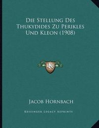 Cover image for Die Stellung Des Thukydides Zu Perikles Und Kleon (1908)