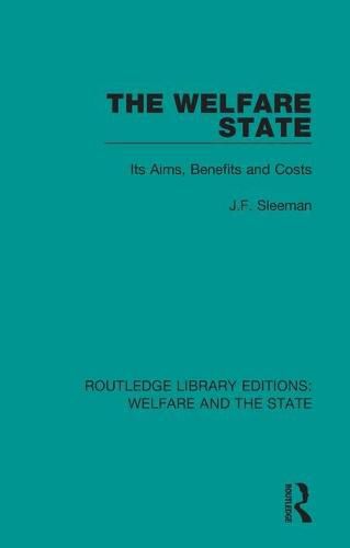 Cover image for The Welfare State: Its Aims, Benefits and Costs