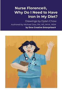 Cover image for Nurse Florence(R), Why Do I Need to Have Iron in My Diet?