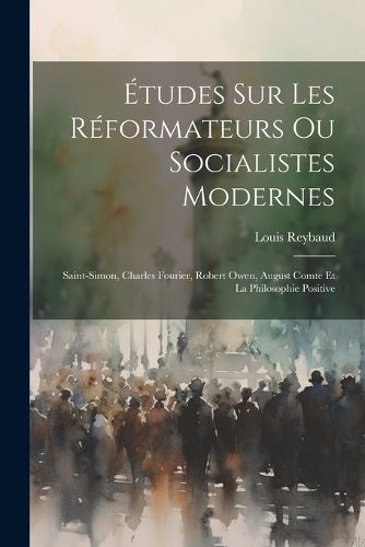 Cover image for Etudes Sur Les Reformateurs Ou Socialistes Modernes