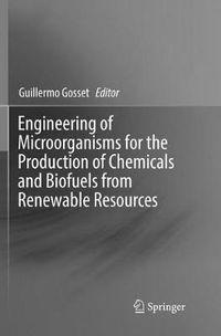 Cover image for Engineering of Microorganisms for the Production of Chemicals and Biofuels from Renewable Resources