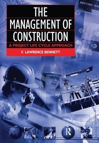 Cover image for The Management of Construction: A Project Lifecycle Approach